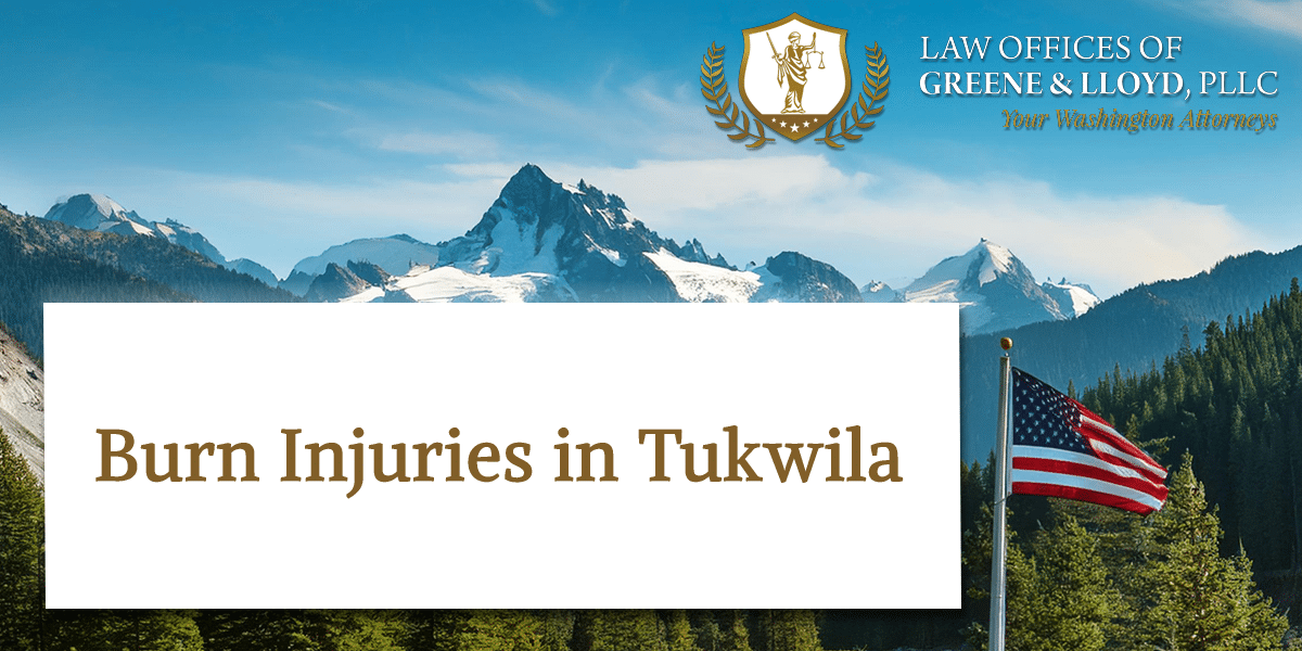 Burn Injuries in Tukwila Washington - New