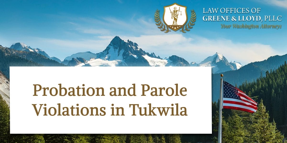 Probation and Parole Violations in Tukwila Washington - New